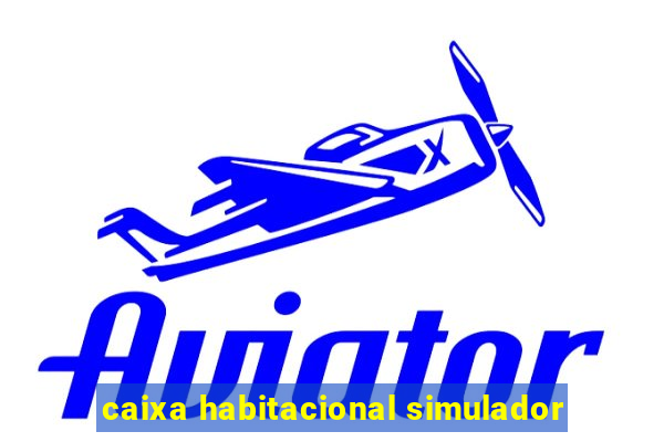 caixa habitacional simulador